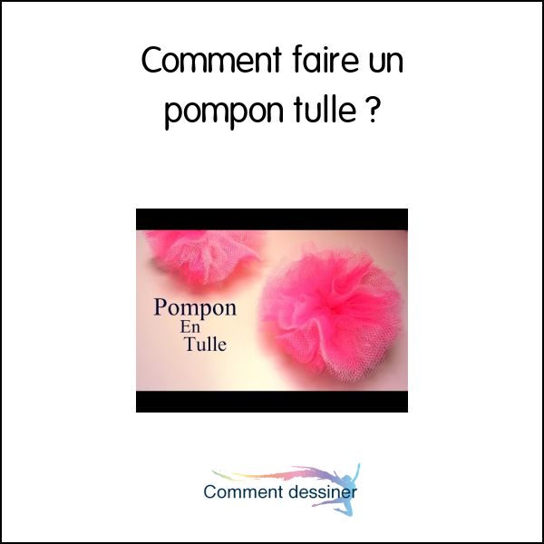 Comment faire un pompon tulle